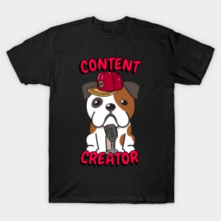 Cute Bulldog is a content creator T-Shirt